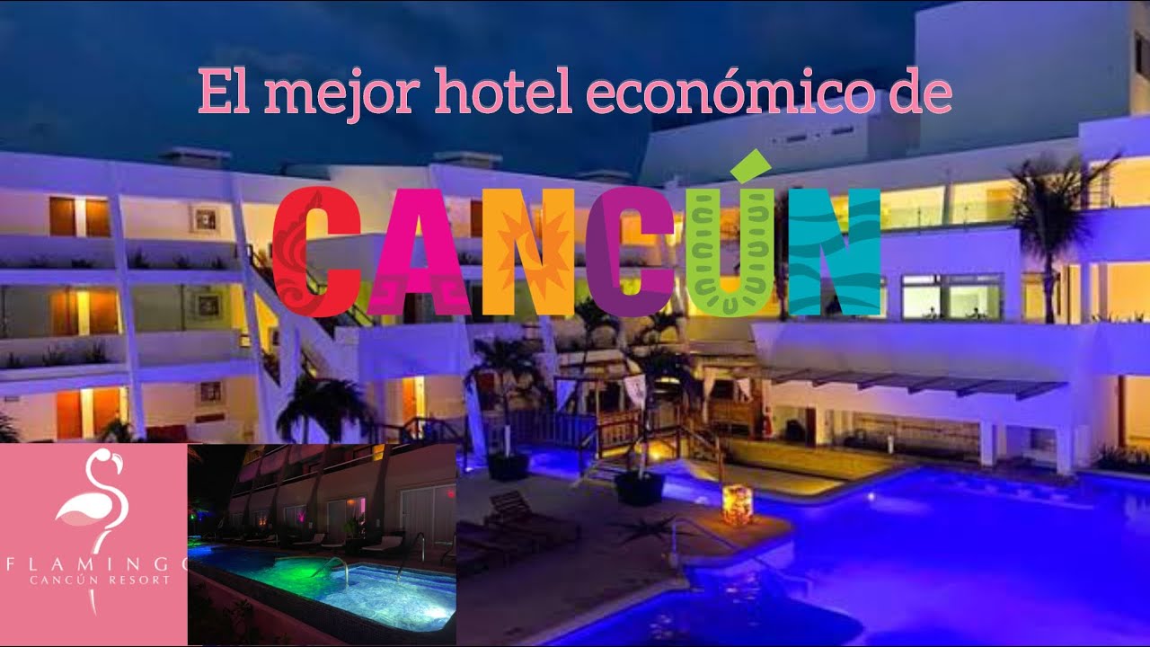 Flamingo Cancun, El mejor hotel económico de CANCÚN, lo bueno y lo malo