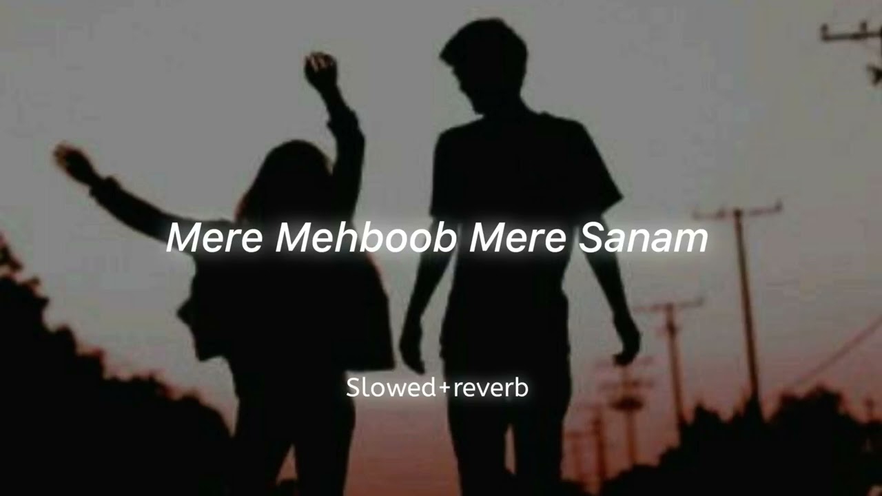 Mere Mehboob Mere Sanam || Slowed And Reverb || 