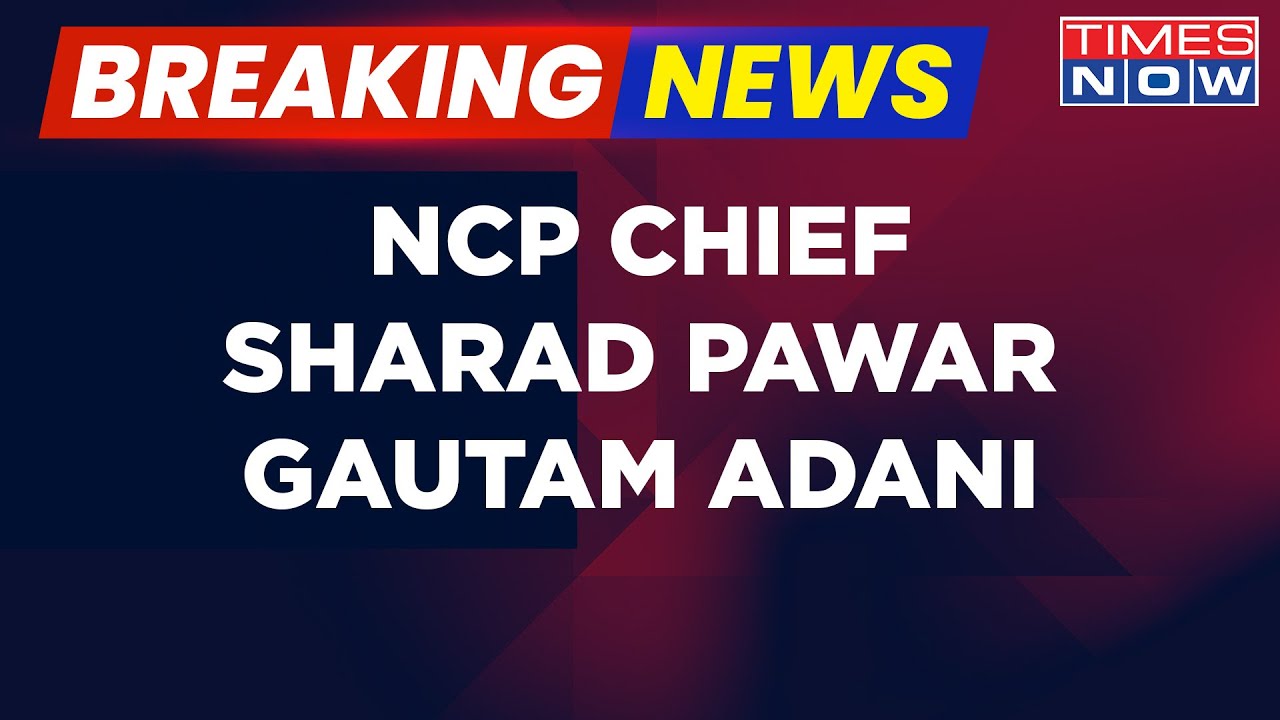 Exclusive: Industrialist Gautam Adani Meets NCP Chief Sharad Pawar In Mumbai | Latest English News