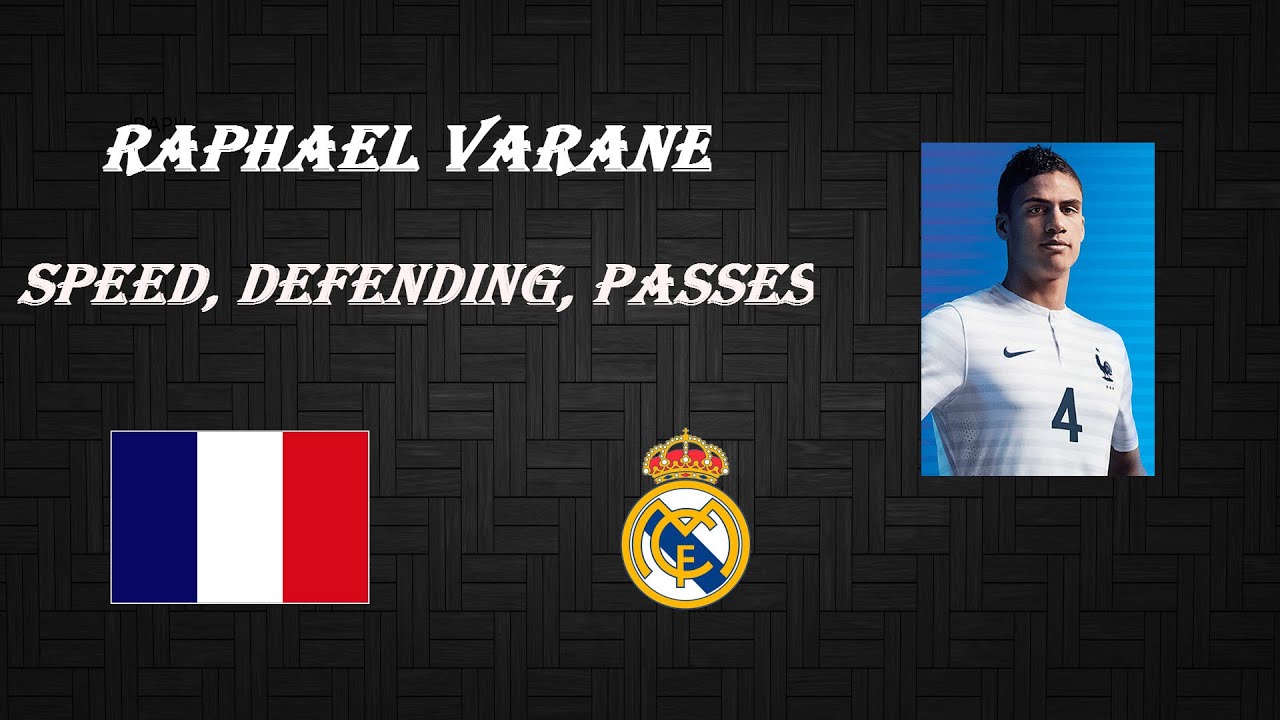 Raphael Varane aka Mr. Clean (Speed, Defending, Passes)