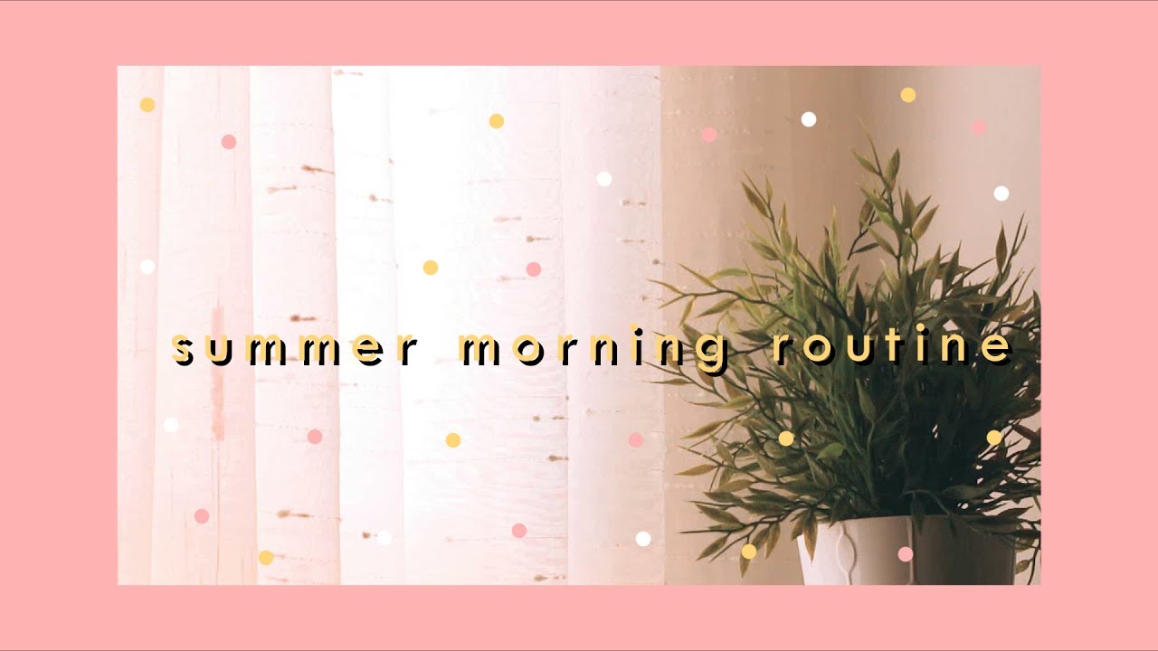 lazy summer morning routine 🌤️ (vlog 05)