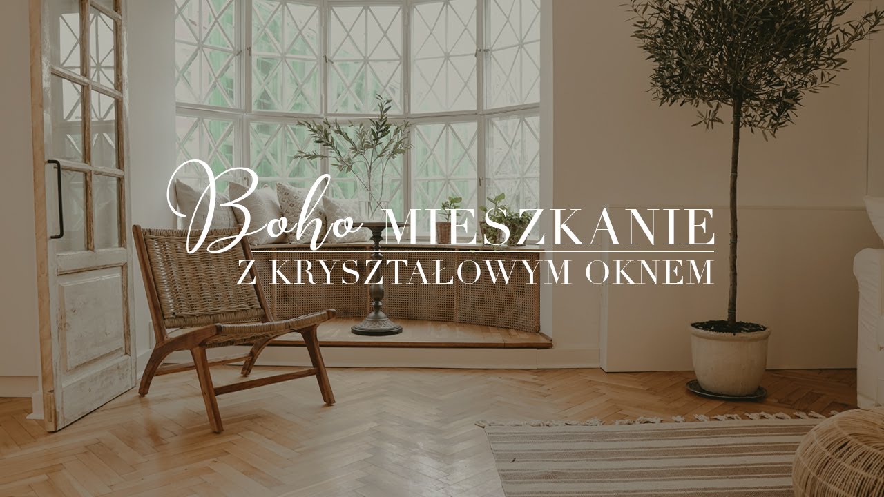 MIESZKANIE URZĄDZONE W STYLU BOHO Z KRYSZTAŁOWYM OKNEM / HOMETOUR