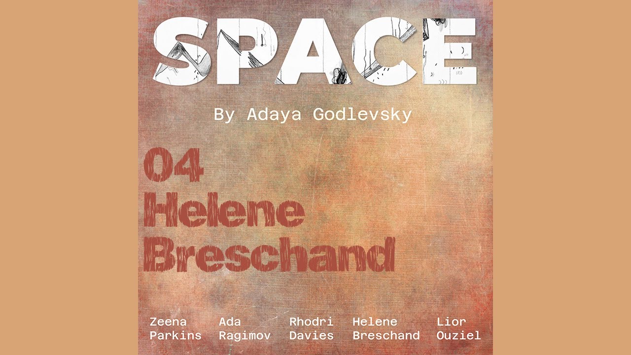 04 SPACE by Adaya Godlevsky / performed by Helene Breschand