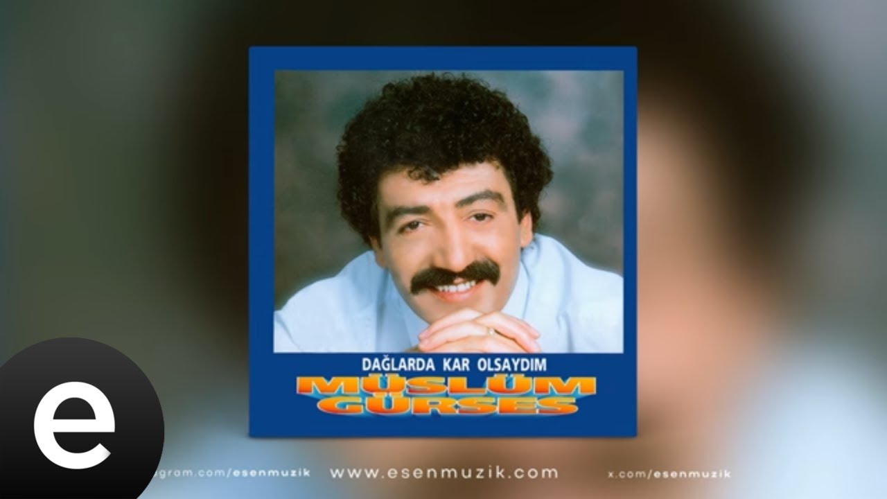 Müslüm Gürses - Dağlarda Kar Olsaydım (Full Albüm) - Esen Müzik