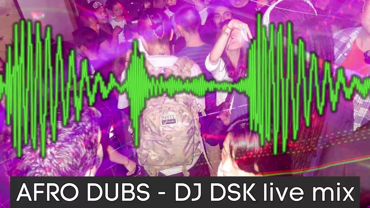 Afro Dubs (Afro House Mix Live) - DJ DSK