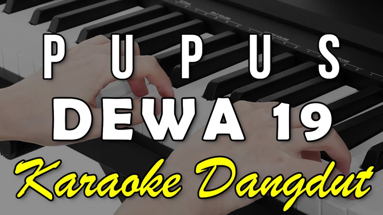PUPUS - DEWA19 || KARAOKE VERSI KOPLO