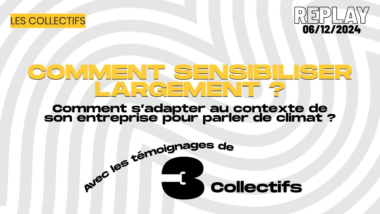 Replay webinaire Les Collectifs - Comment sensibiliser largement ?
