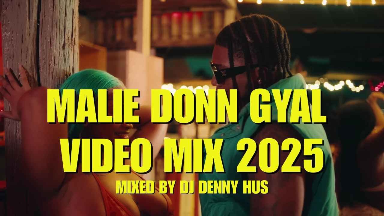 Malie Donn Gyal Mix 2025 by DJ DENNY HUS