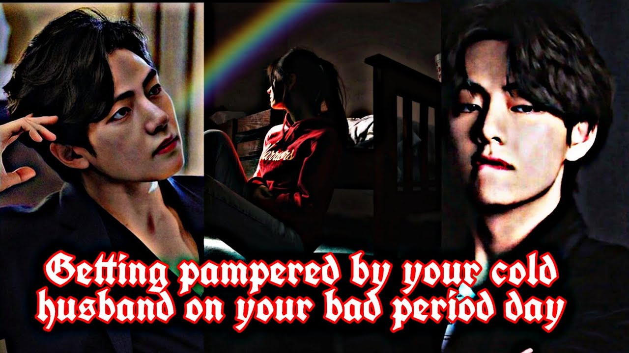 ||Getting periods in front of your cold husband||~tae one shot ff~