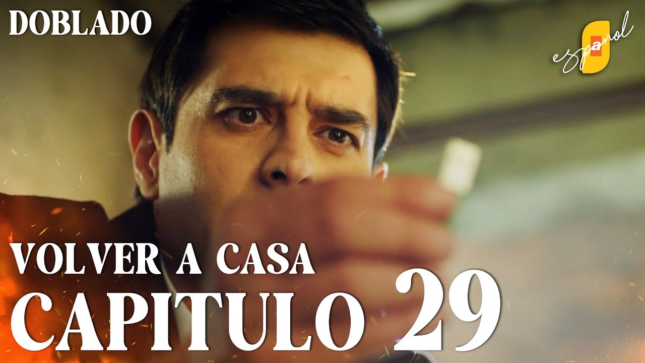 Volver a Casa | Eve Dönüş – Capítulo 29 | Doblado al Español
