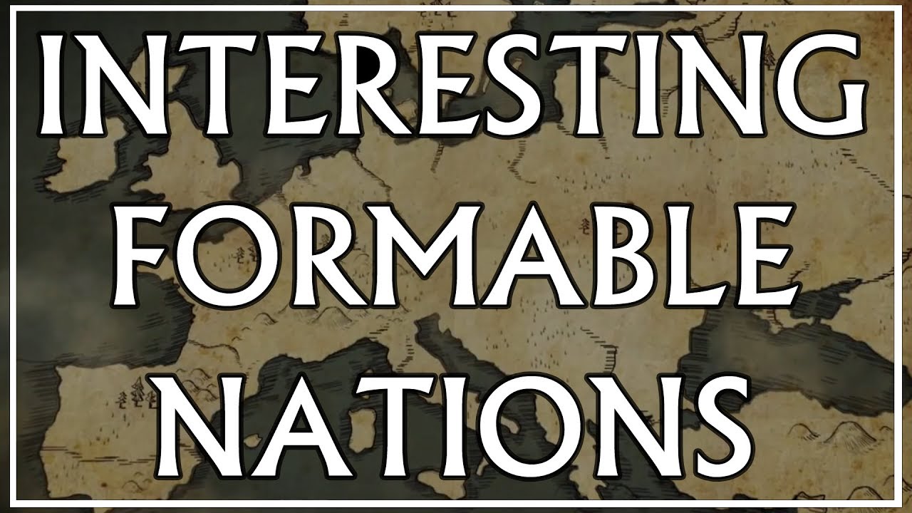 Top 10 Most Interesting Formable Nations in EU4