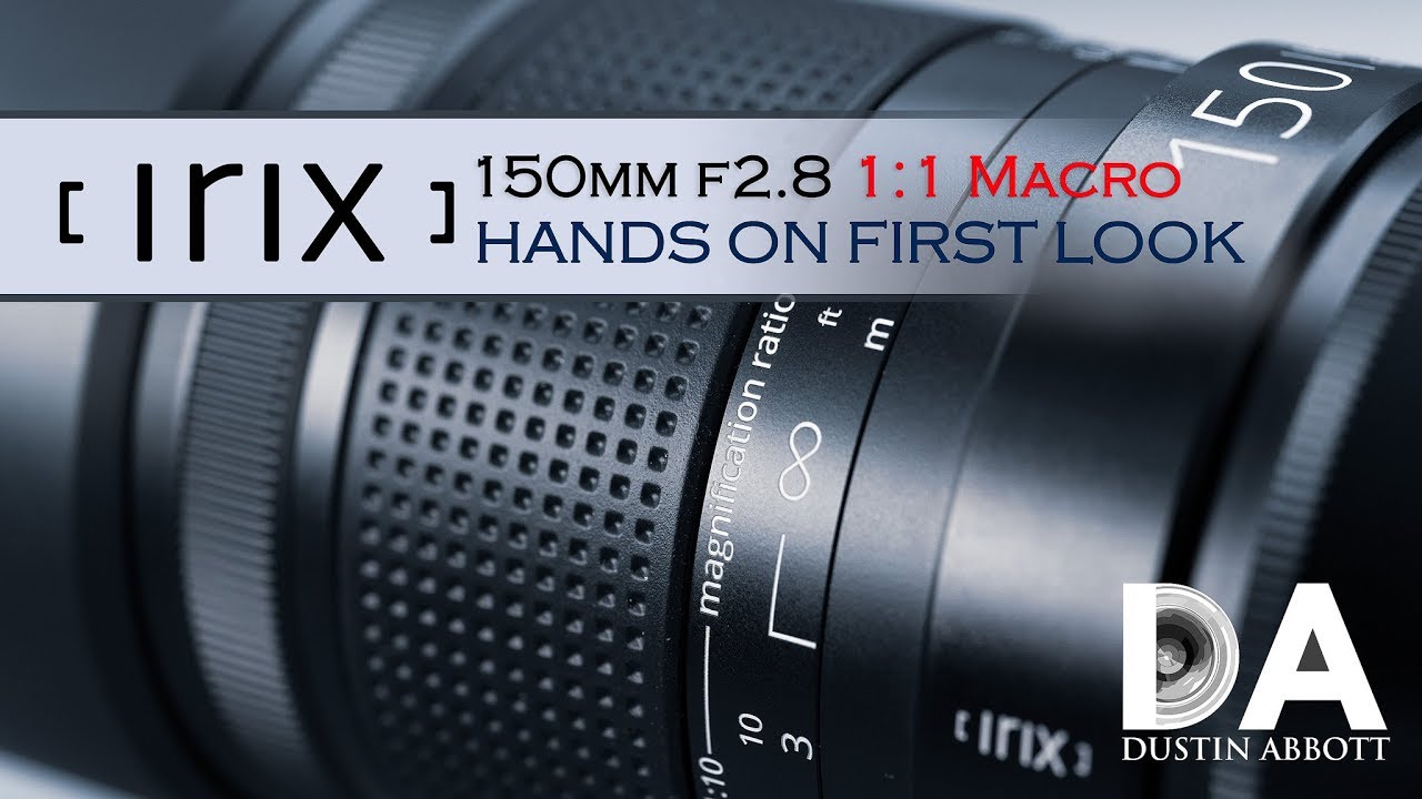 Irix 150mm F2.8 1:1 Macro: First Look | 4K