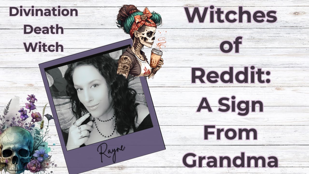 Witches of Reddit: My Grandmother Comforted Me Through a Day of Grief