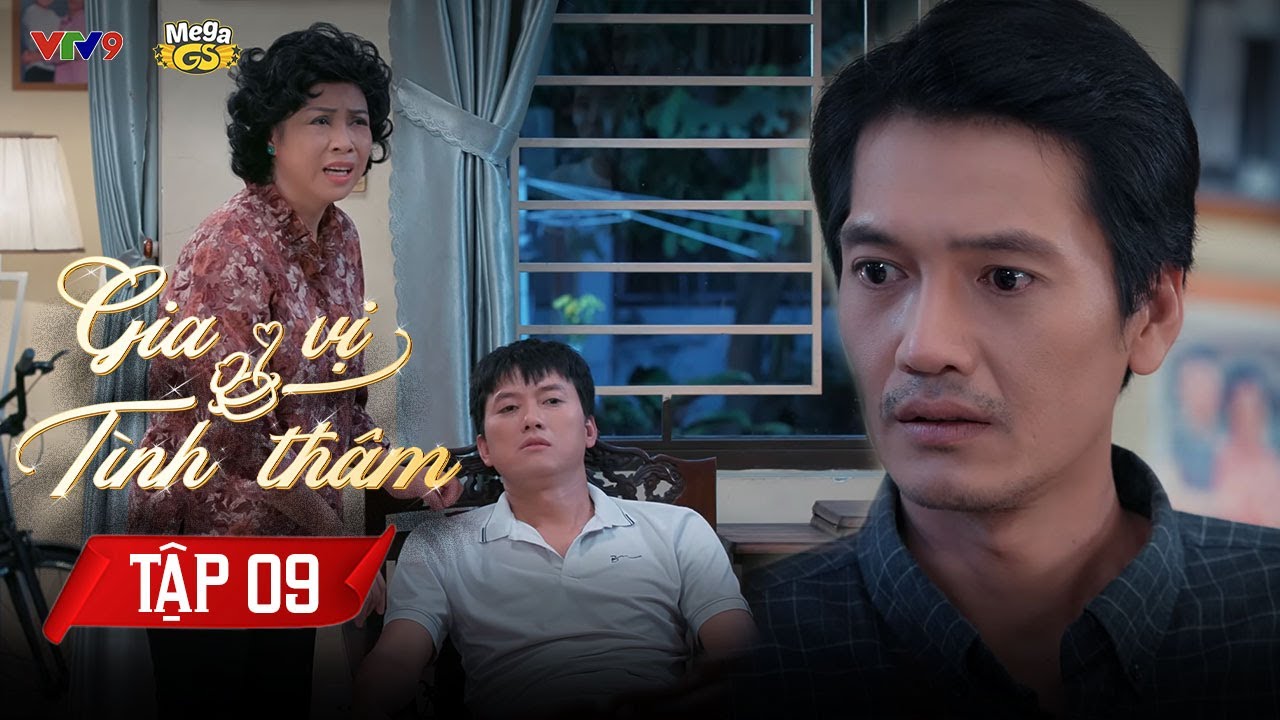 GIA VỊ TÌNH THÂM - TẬP 9 | Phim Hay 2024 | Trung Dũng, Quang Tuấn, Lê Phương, Vũ Ngọc Ánh,...