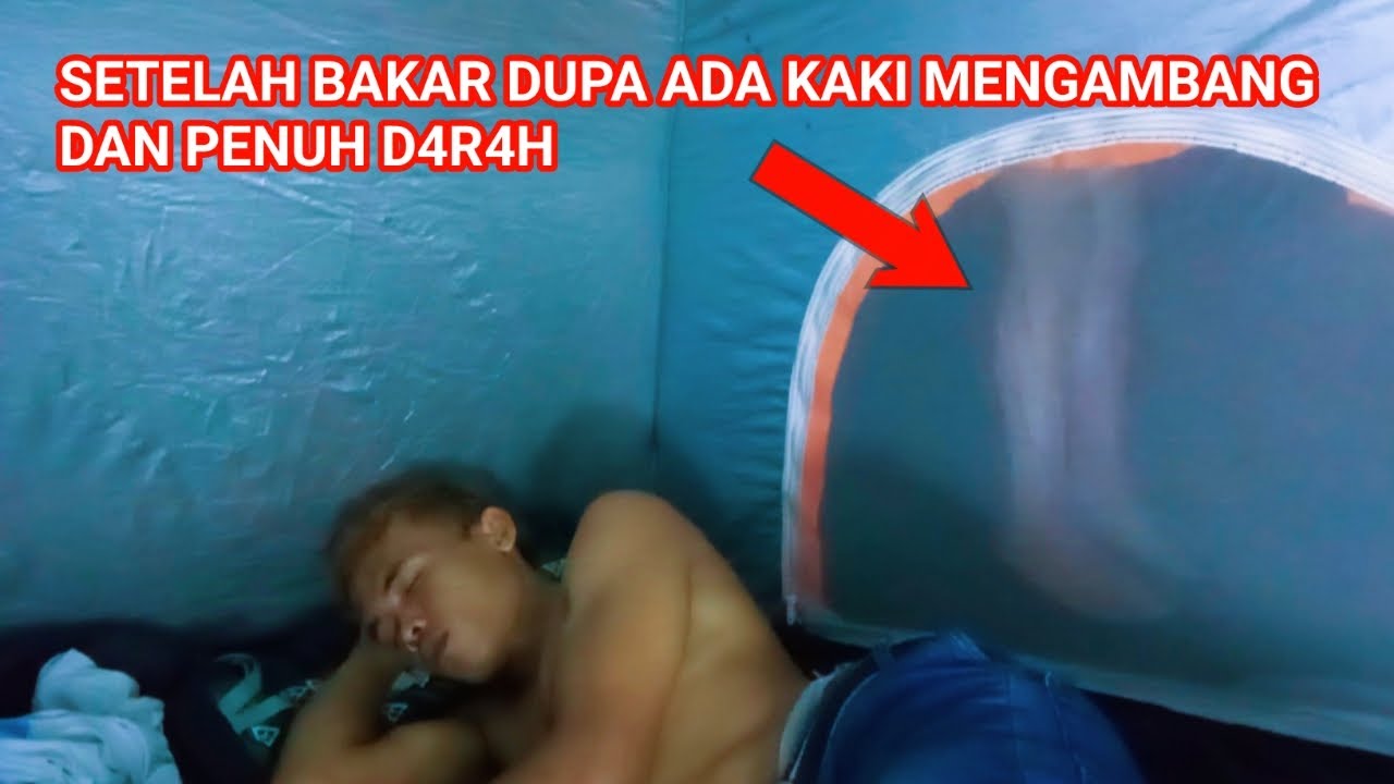 CAMPING HOROR SETELAH BAKAR DUPA ADA KAKI MENGAMBANG PENUH DENGAN D4R4H