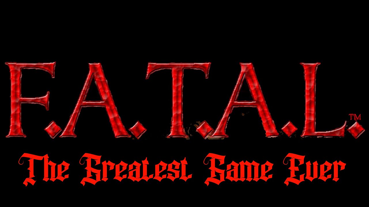 The FATAL Video