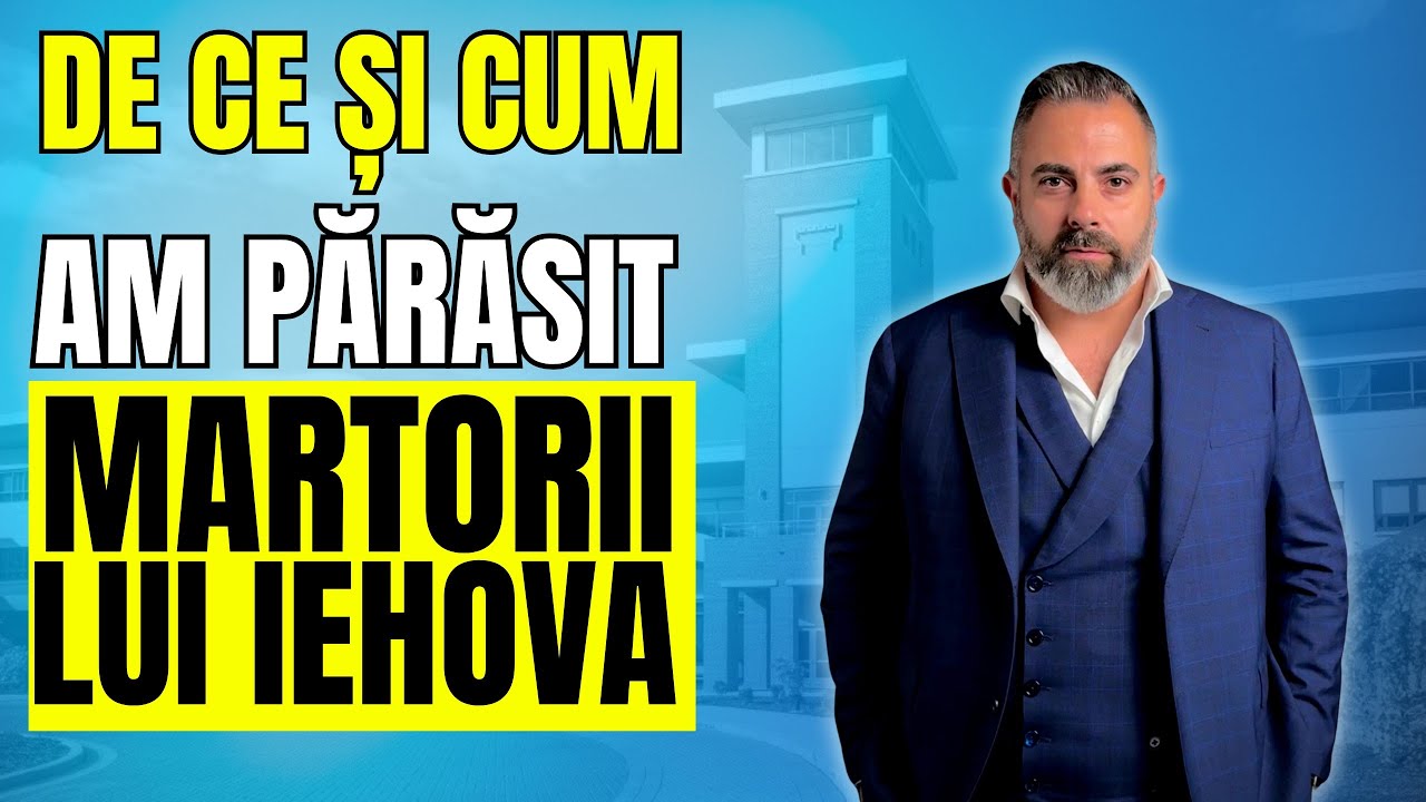 De ce și cum am părăsit Martorii lui Iehova - Partea 1