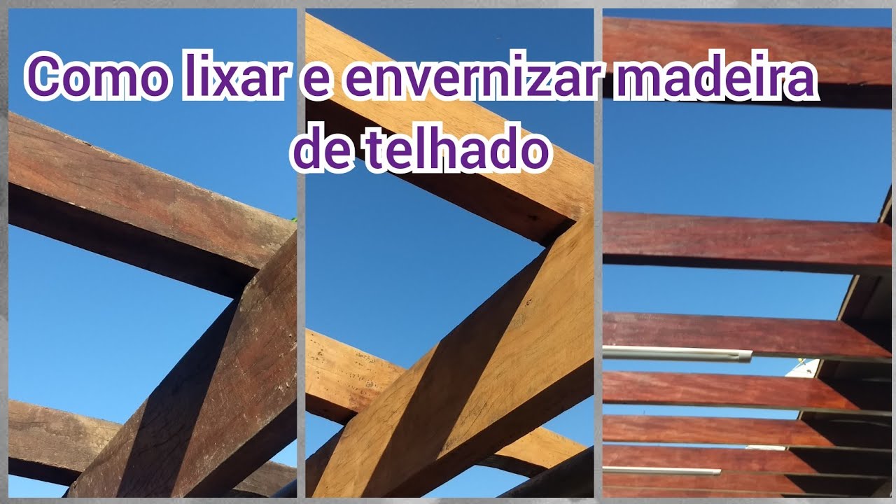 como lixar e envernizar madeira de telhado