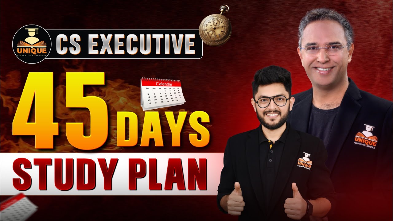 LAST 45 DAYS STRATEGY TO CLEAR CS EXECUTIVE IN 1ST ATTEMPT | CS EXECUTIVE STUDENTS MUST WATCH