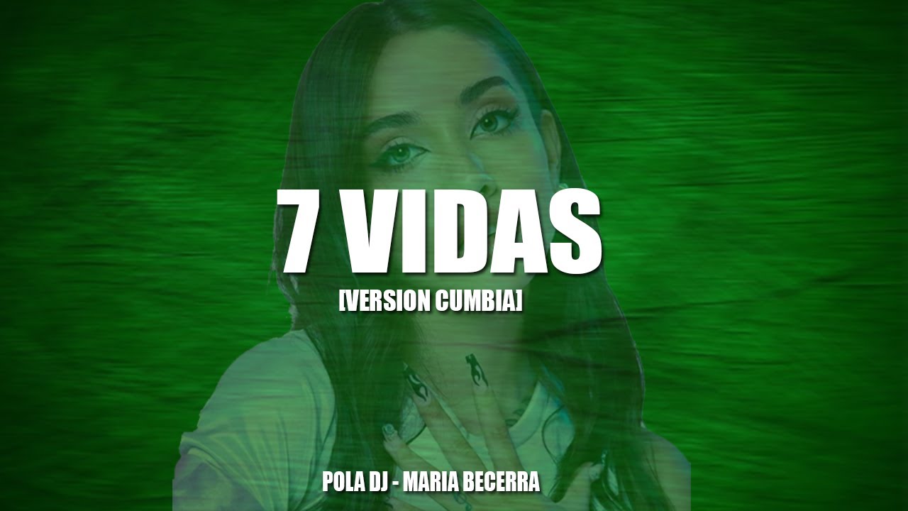7 VIDAS [Cumbia] - MARIA BECERRA , POLA DJ [Serie En El Barro]