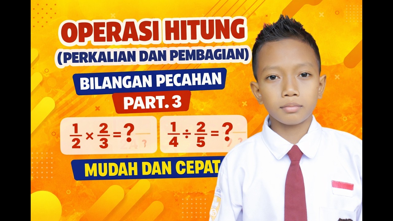 [NEW] OPERASI HITUNG BILANGAN PECAHAN PART. 3 _ PERKALIAN DAN PEMBAGIAN PECAHAN