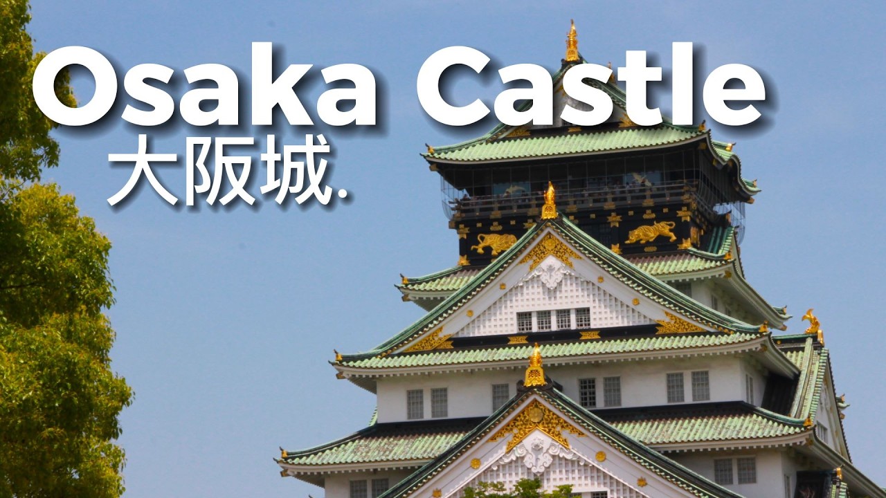 Osaka Castle and Why It Is Famous.