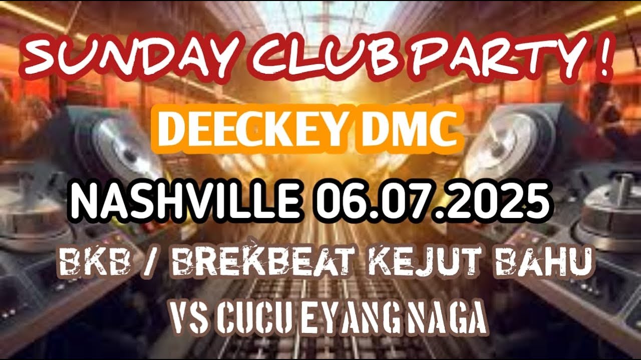BREAKBEAT BKB  REMIX AT NASHVILLE MINGGU 06.07.25