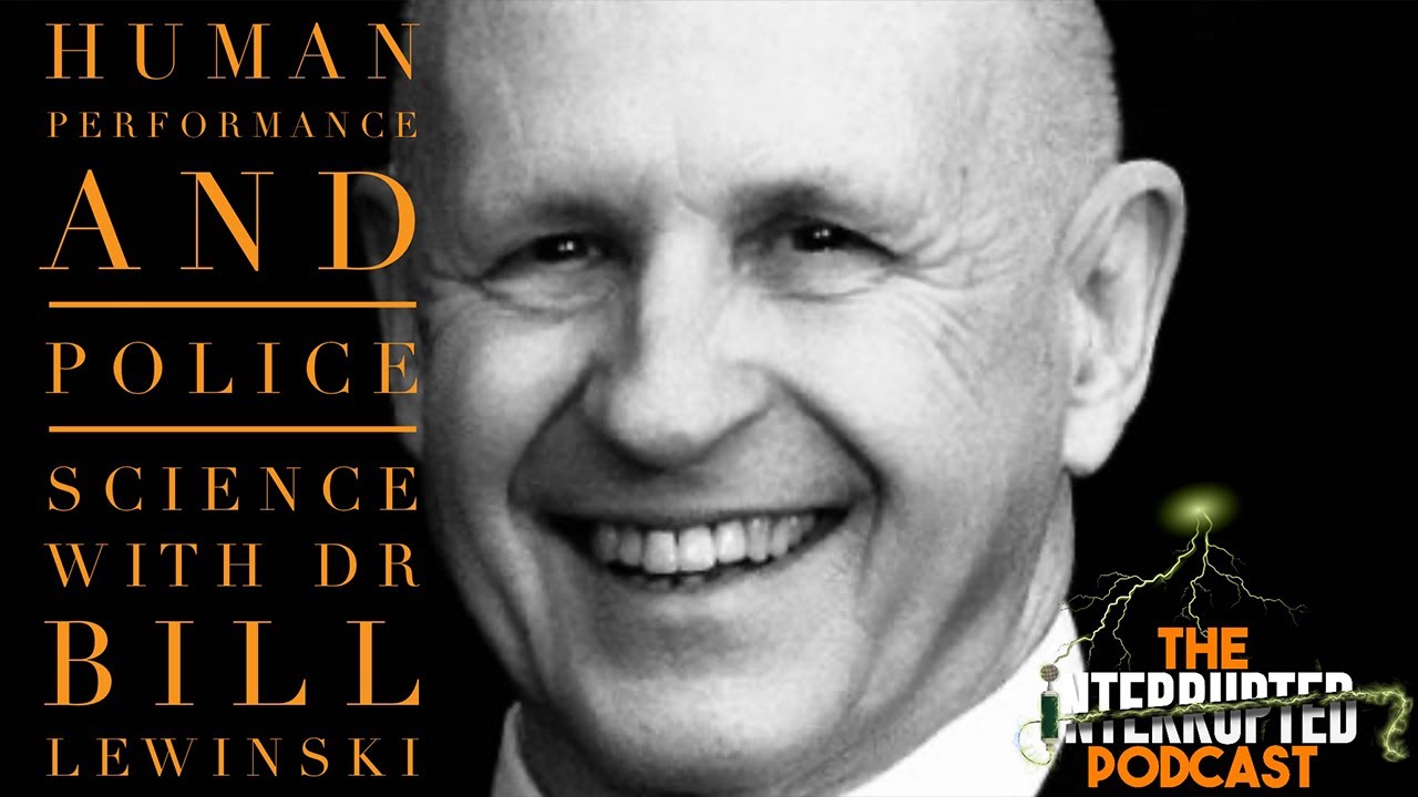 Ep 46 Human Performance and Police Science with Dr. Bill Lewinski