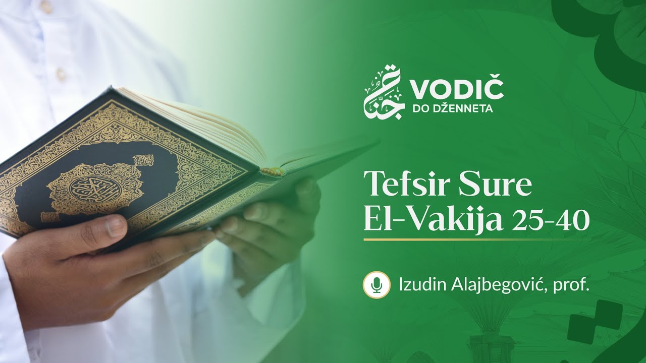 Tefsir Sure El-Vakija 25-40 - Izudin Alajbegović, prof.