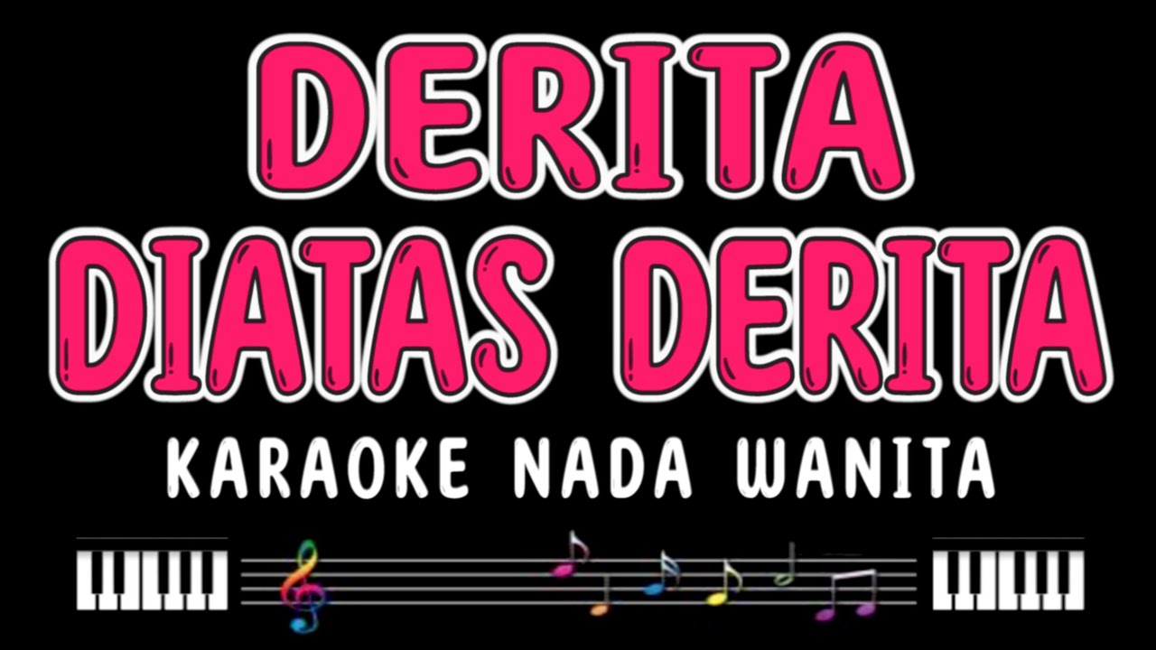 DERITA DIATAS DERITA - Karaoke Nada Wanita [ NOER HALIMAH ]