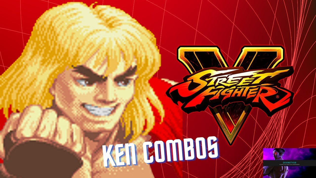 Street Fighter V- Ken combos (Definitive update)