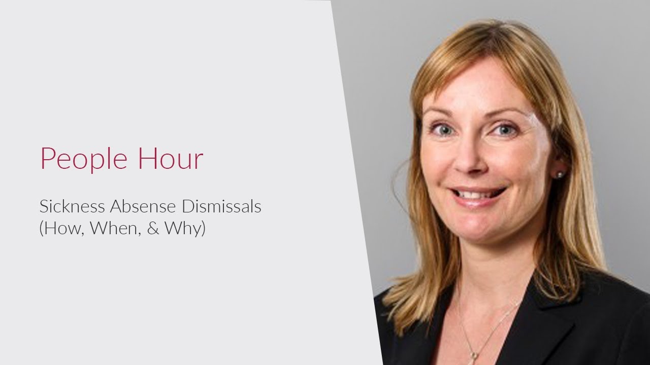 People Hour - Sickness Absence Dismissals (how, when and why), By Joanne Tindall