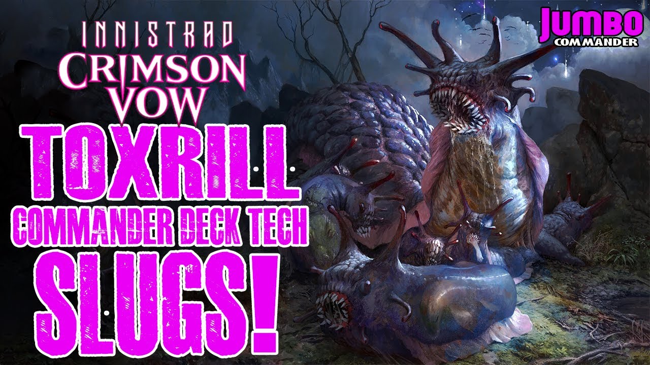 Toxrill Commander Deck Tech SLUG DESTRUCTION!