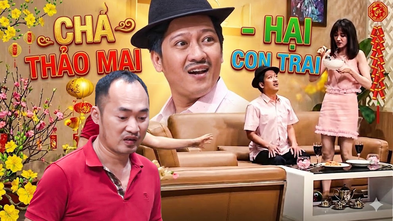 7 Nụ Chào Xuân 2026 | CHA THẢO MAI - HẠI CON TRAI | Hài 7 Nụ Cười Xuân 2026 | Bảy Nụ Cười Xuân 2026
