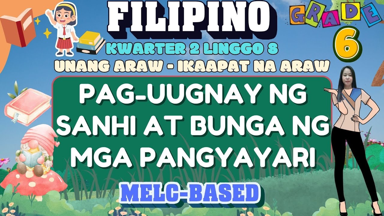 GRADE 6 FILIPINO 6 QUARTER 2 WEEK 8 // PAG-UUGNAY NG SANHI AT BUNGA NG MGA PANGYAYARI