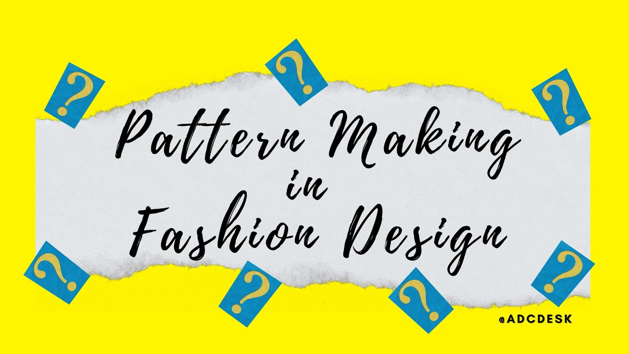 What Is Pattern Making In Fashion Designing | Types Of Pattern | ADCDesk