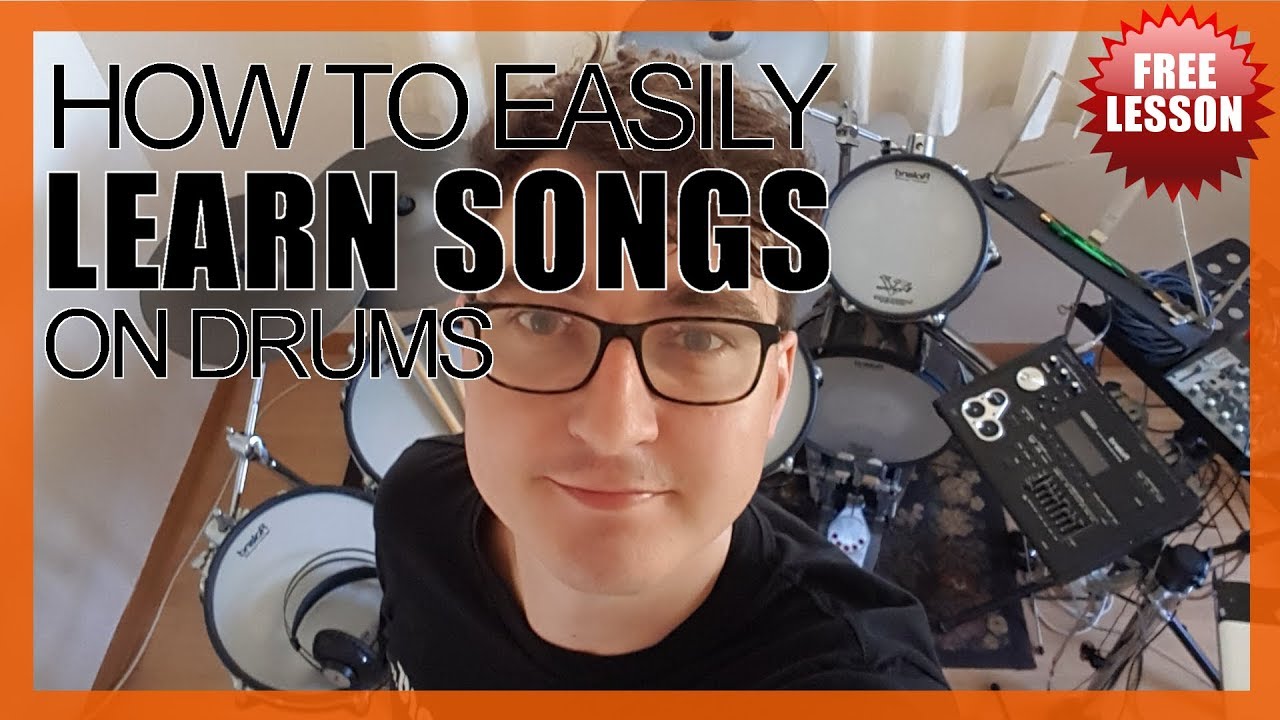How To Learn Songs On Drums - Teach Yourself - Free Video Drum Lesson