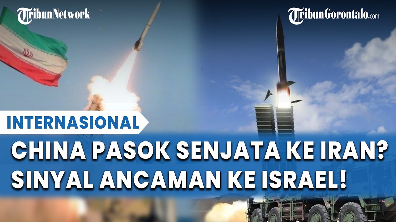 Ketegangan Baru!?! Paket Senjata Canggih China Masuk Iran, Sinyal Bahaya Bagi Pilot AS & Israel