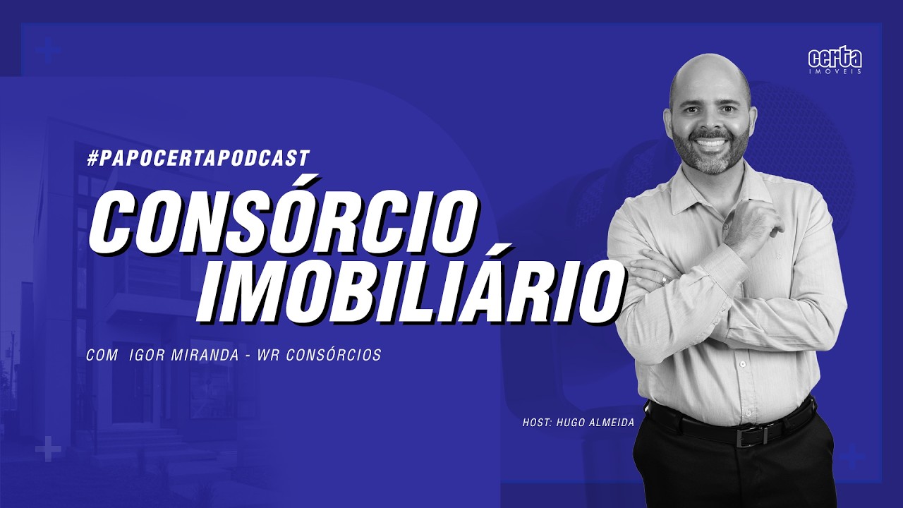 Papo Certa #17 | Igor Miranda - Consórcio Imobiliário