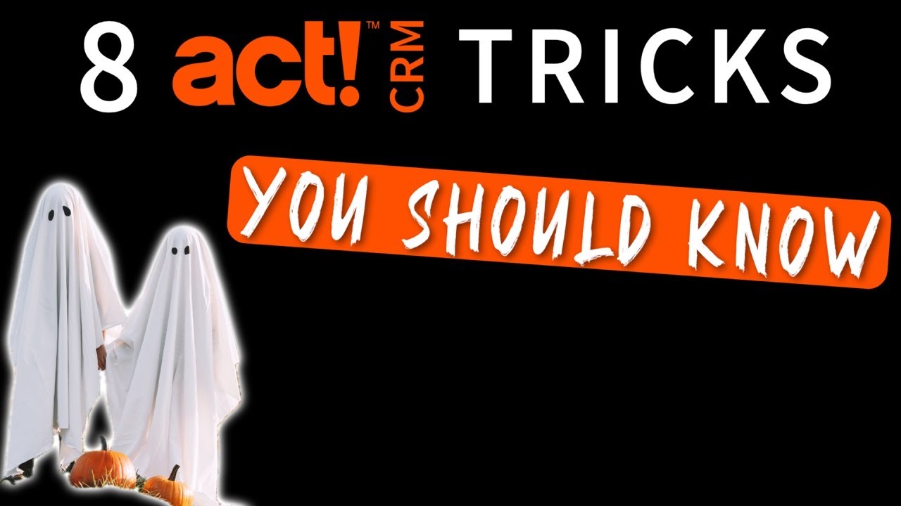 8 Essential Act! CRM Tricks Everyone Should Know! (Powered by Corelogix)