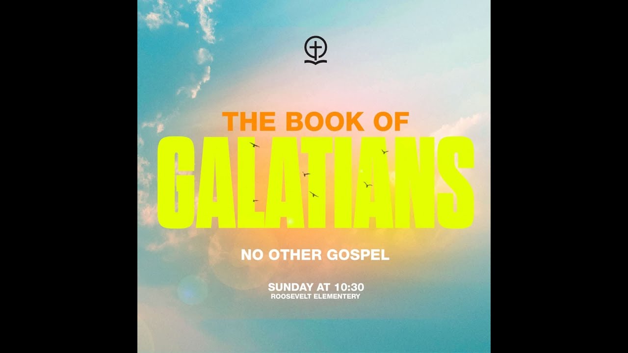 The Book of Galatians: Week 1 | February 2, 2025 | Pastor Joel Tims