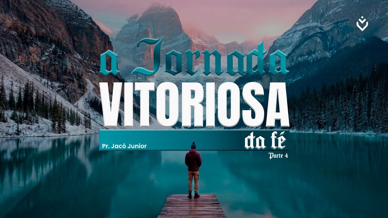 A jornada vitoriosa da fé - Parte 4 | QUINTA, 29/01/26 | 20h