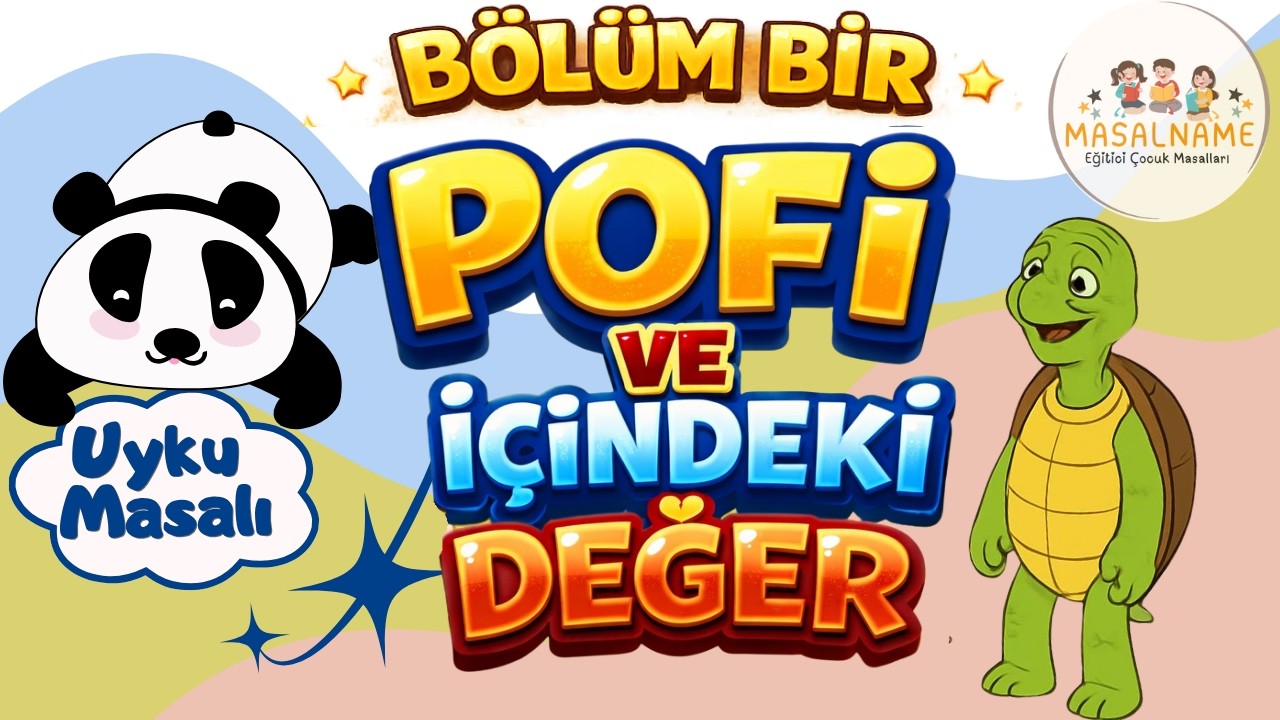 Uyku Masalı | Pofi Serisi B&ouml;l&uuml;m 1: İ&ccedil;indeki Değer | Masal Dinle | &Ccedil;ocuk Masalı