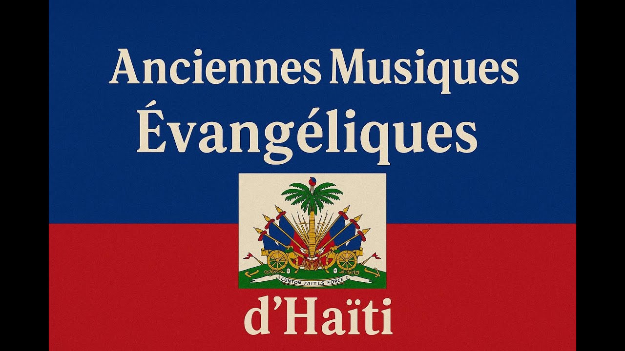 Anciennes musiques évangéliques d’Haïti – une sélection de chants de foi et de louange, a
