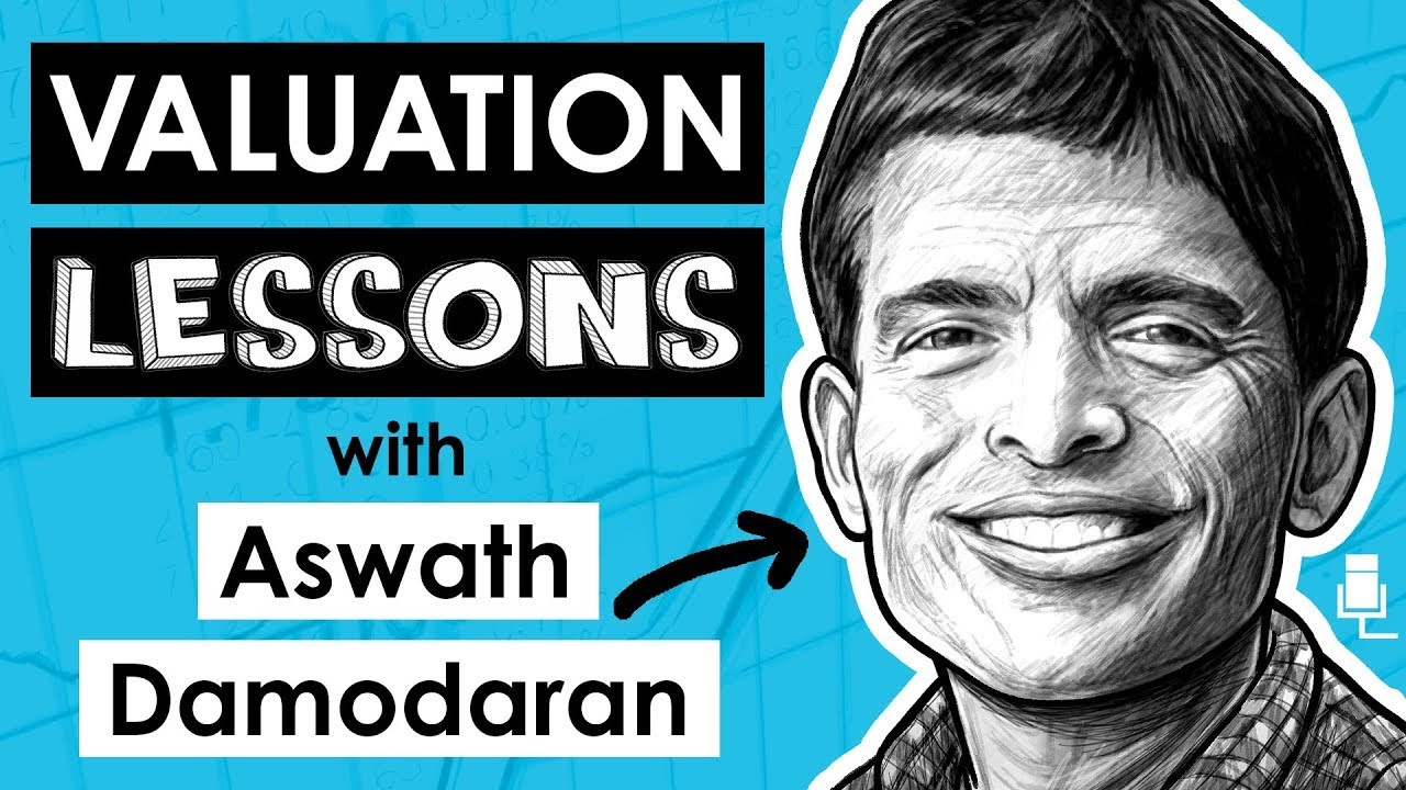 Valuation Lessons, Investing, & Life w/ Aswath Damodaran