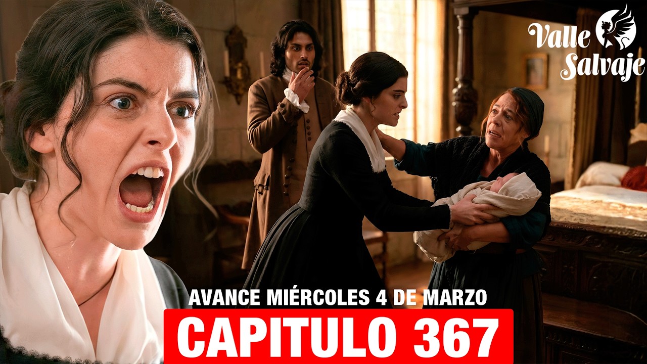 VALLE SALVAJE | AVANCE CAPÍTULO 367: Luisa encuentra al verdadero hijo de Adriana y castiga a Pura