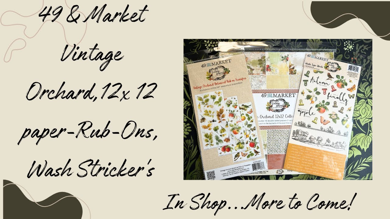 NEW 49 & Market Vintage Orchard,12x 12 paper-Rub-Ons, Wash Stricker's
