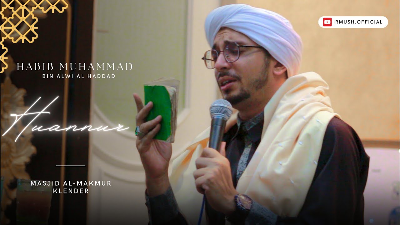 Huwannur - Habib Muhammad bin Alwi Al Haddad