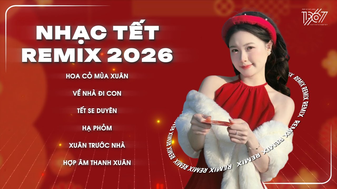 Nhạc Tết 2026 Remix, LK Nhạc Xuân 2026 Remix Hay Nhất Nghe Là Thấy Tết - Chào Xuân Bính Ngọ 2026