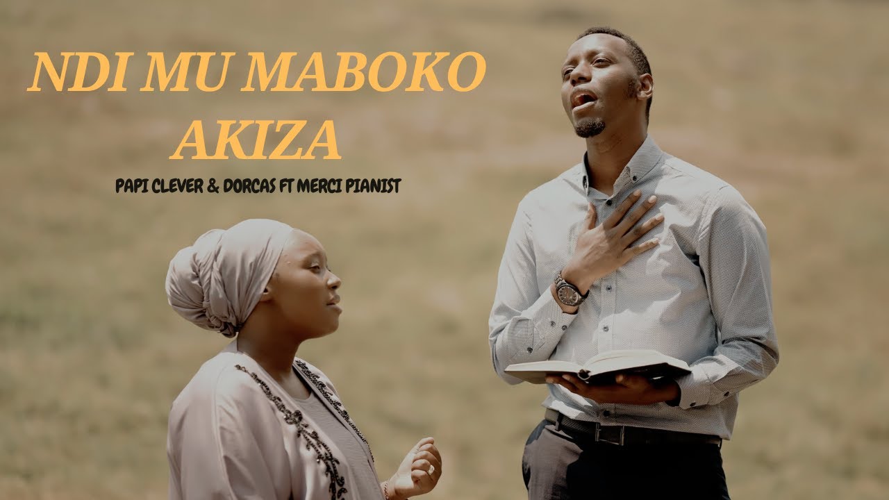 NDI MU MABOKO AKIZA - PAPI CLEVER & DORCAS